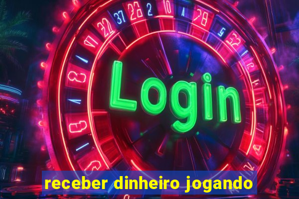 receber dinheiro jogando